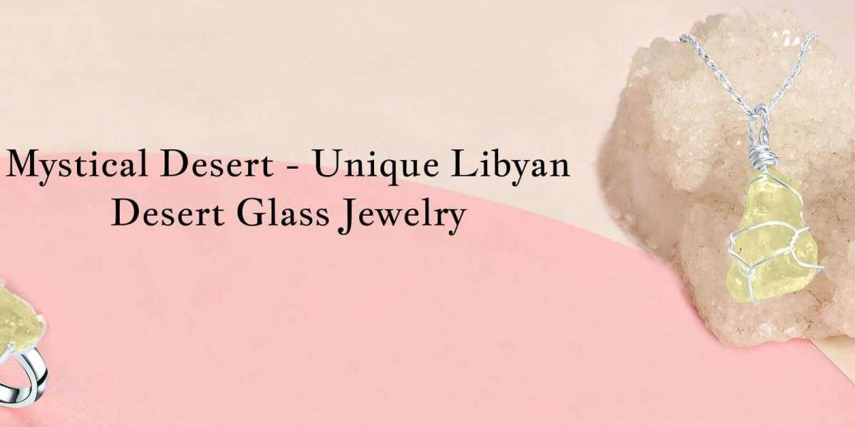 Libyan Desert Glass: Meaning, Healing Properties, Zodiac Signs, Origin, Uses and Price