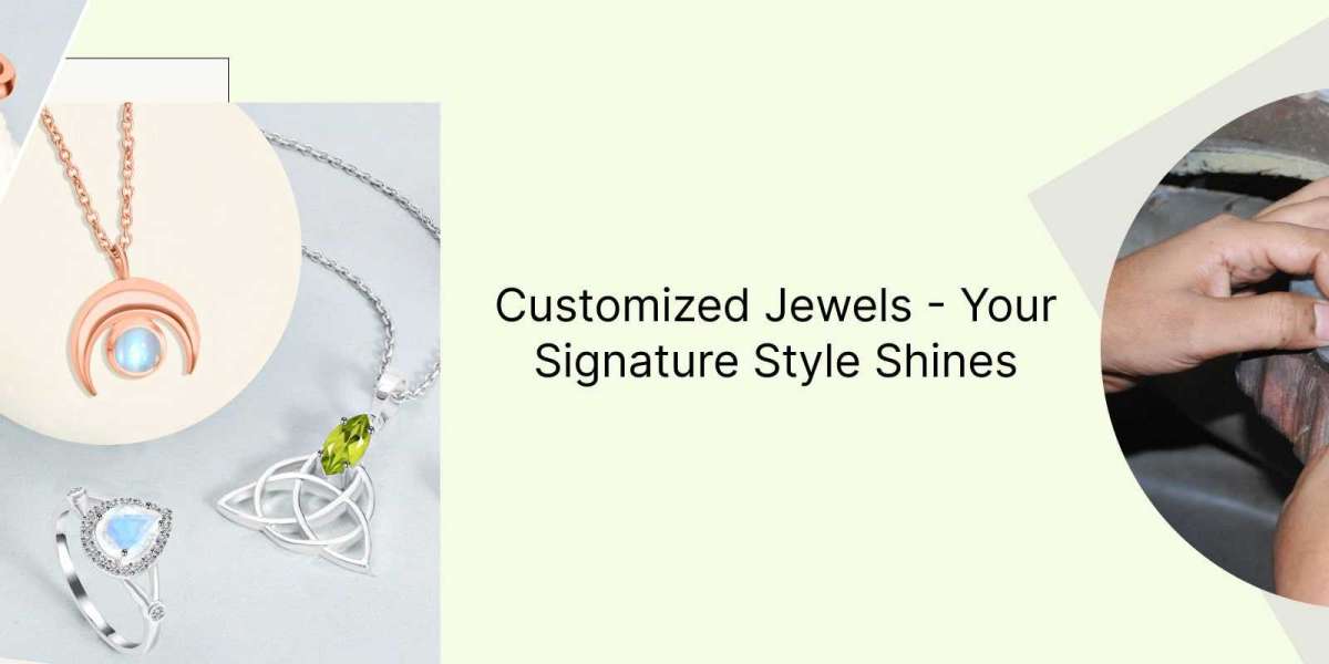 Benefits Of Customized Jewelry - The Ultimate Guide