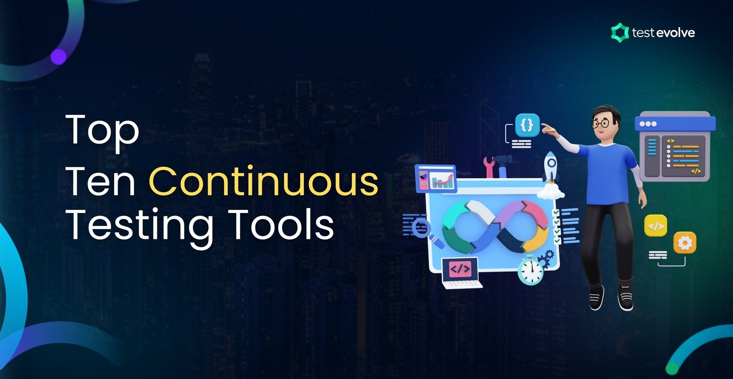 Top 10 Continuous Testing Tool in 2024 | TestEvolve - Automated Testing Tools