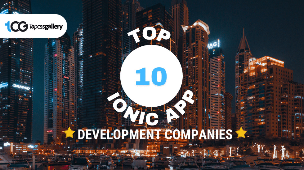 Top 10 Ionic App Development Companies June 2024 - Top CSS Gallery