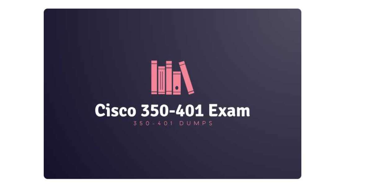 How 350-401 Dumps Can Transform Your Cisco 350-401 Exam Prep