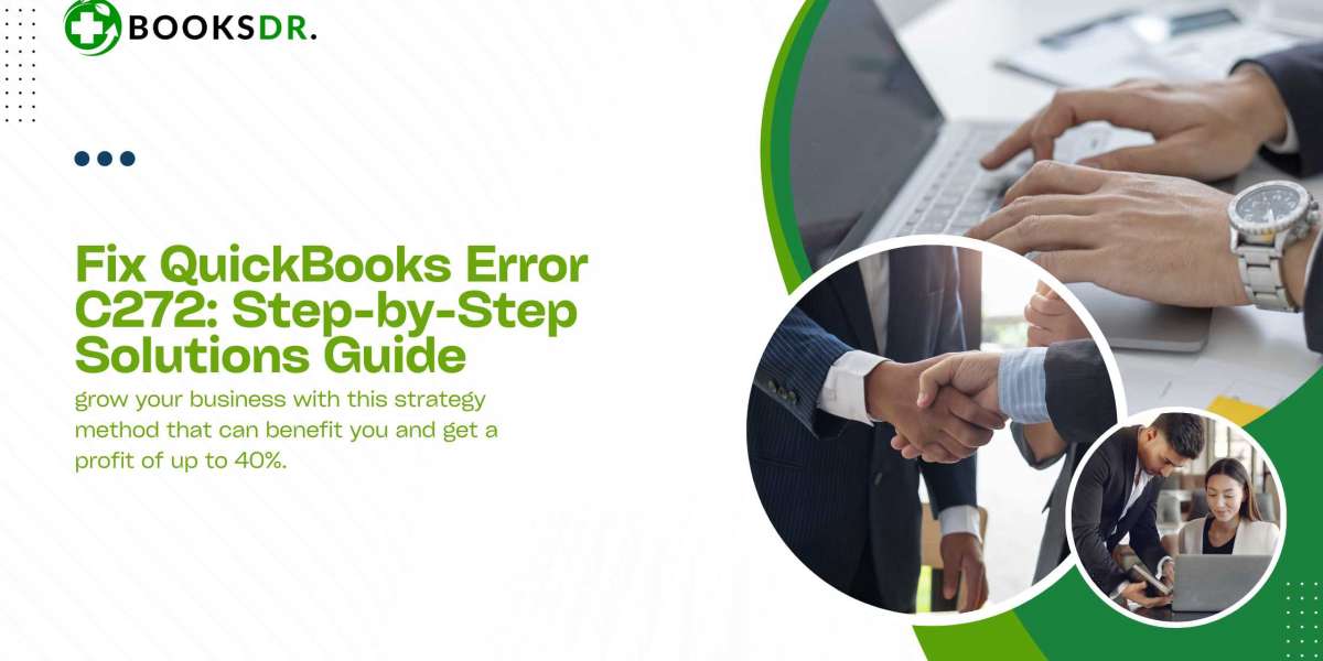 How to Resolve QuickBooks Error C272: A Step-by-Step Guide