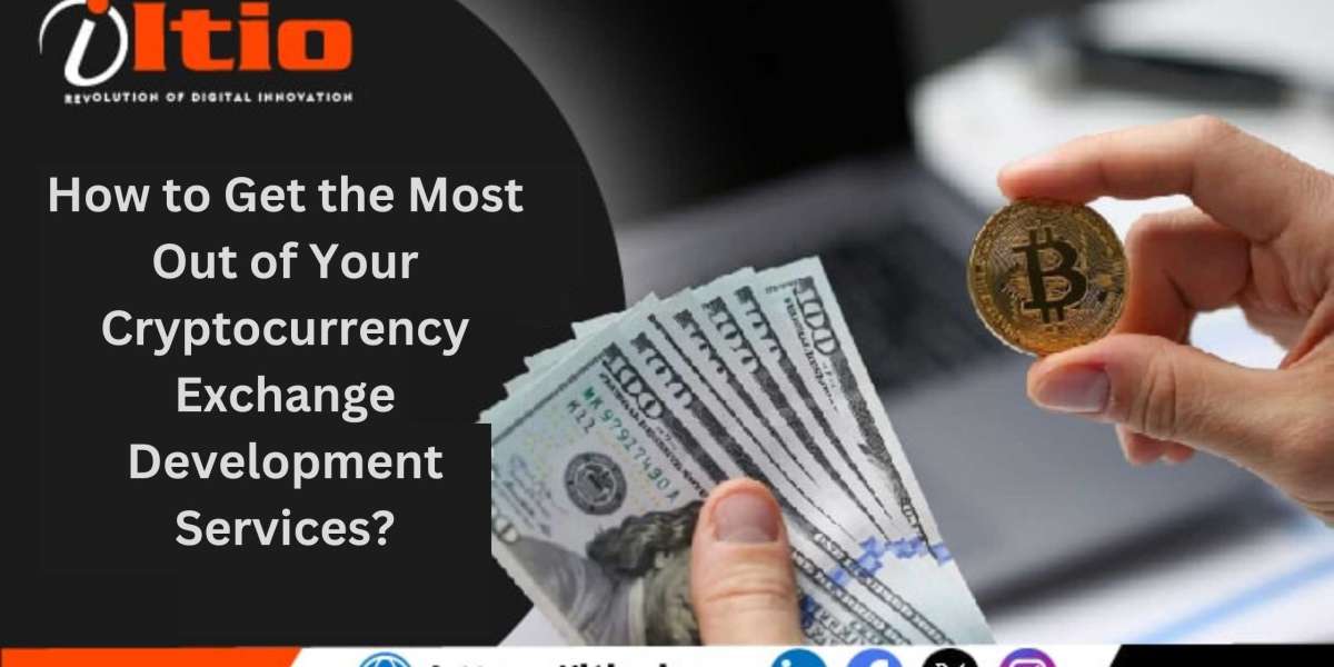 How To Get The Most Out of Your Cryptocurrency Exchange Development Services?