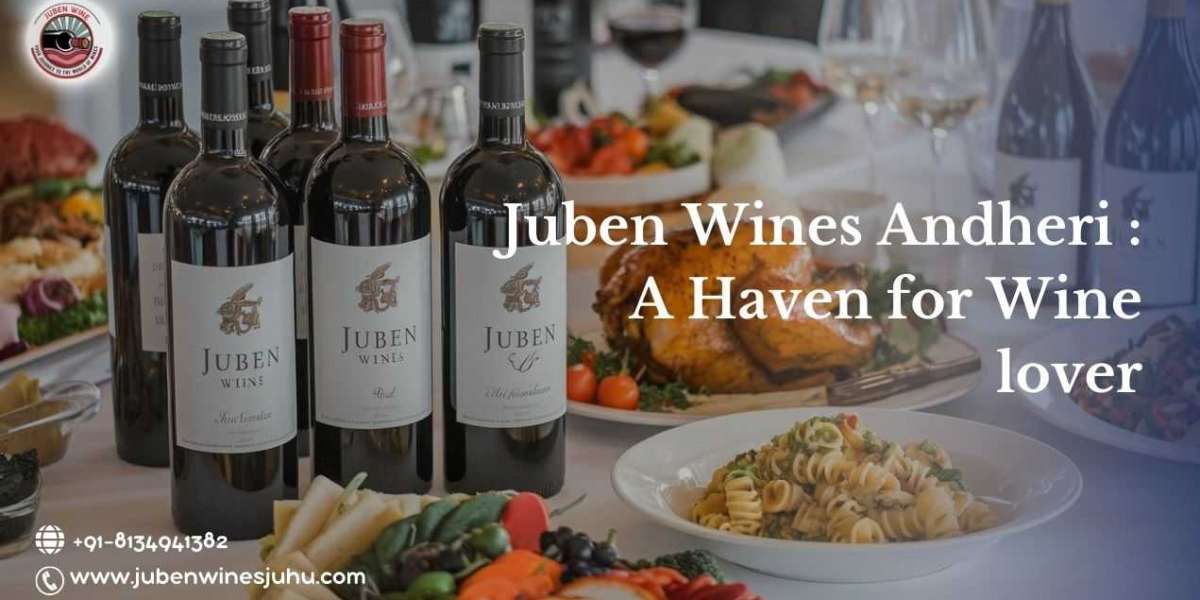 Why Is Juben Wines Juhu the Best Place for Wine?