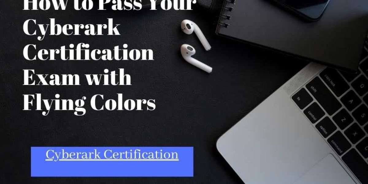 Your Roadmap to Passing the Cyberark Certification Exam