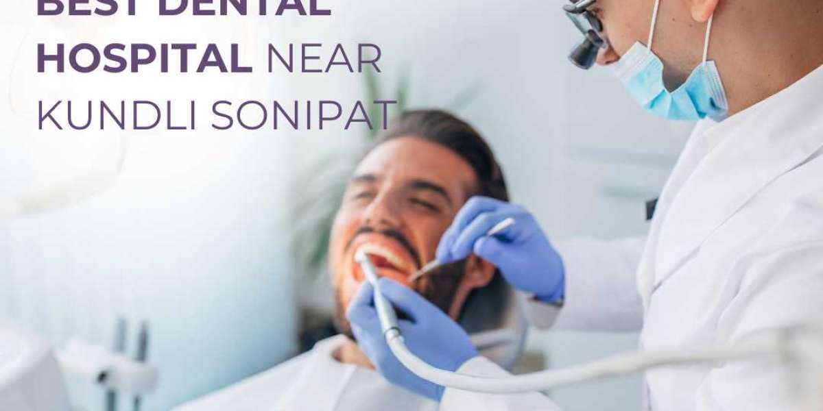 Best Dental Hospital Near Kundli Sonipat