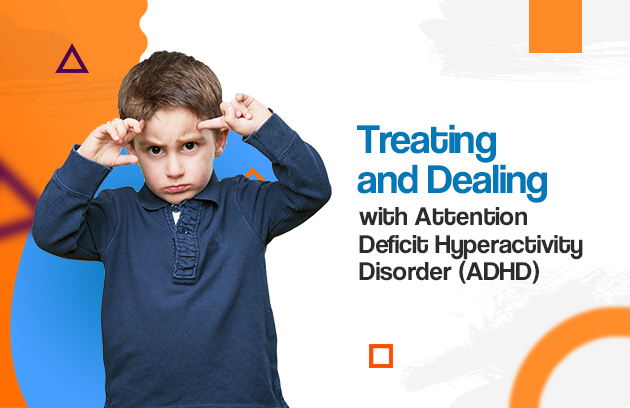 Treating and Dealing with Attention Deficit Hyperactivity Disorder (ADHD)