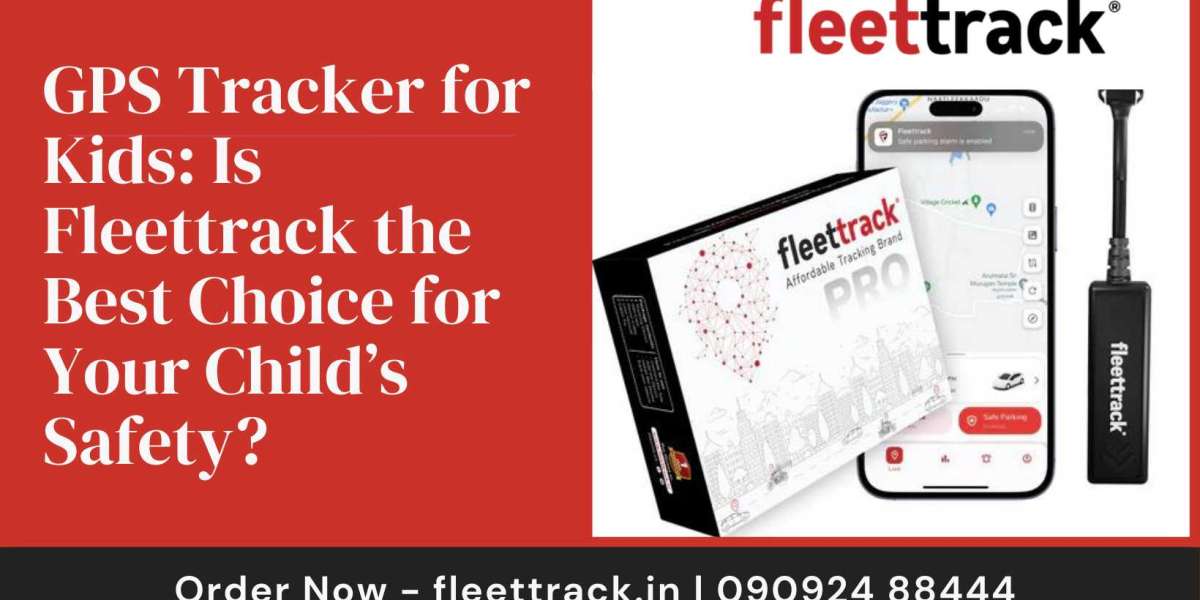 GPS Tracker for Kids: Is Fleettrack the Best Choice for Your Child’s Safety?