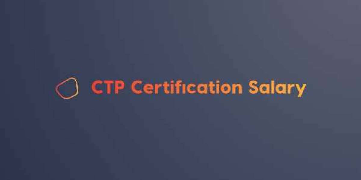 CTP Certification Salary: What to Expect in Your First Job