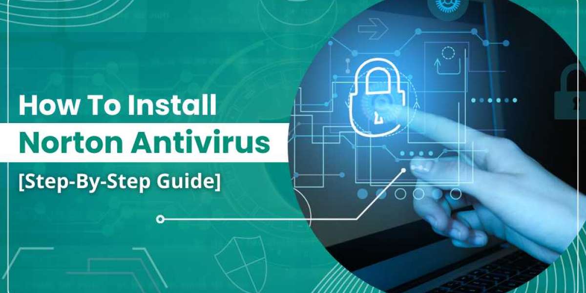 Effortless Protection: How to Install Norton Antivirus in Simple Steps