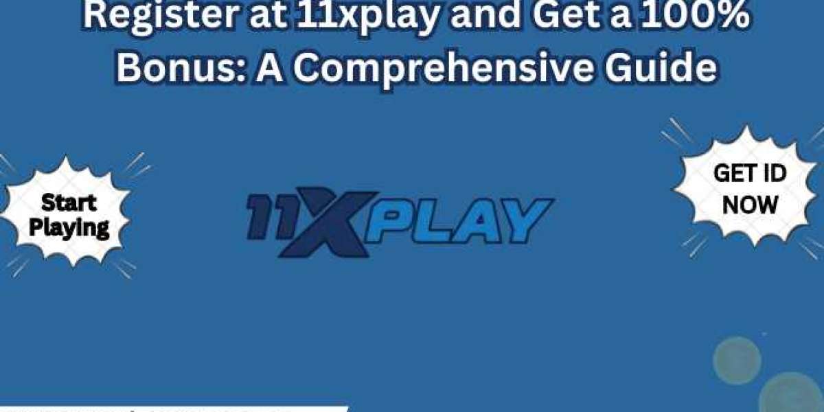 Register at 11xplay and Get a 100% Bonus: A Comprehensive Guide