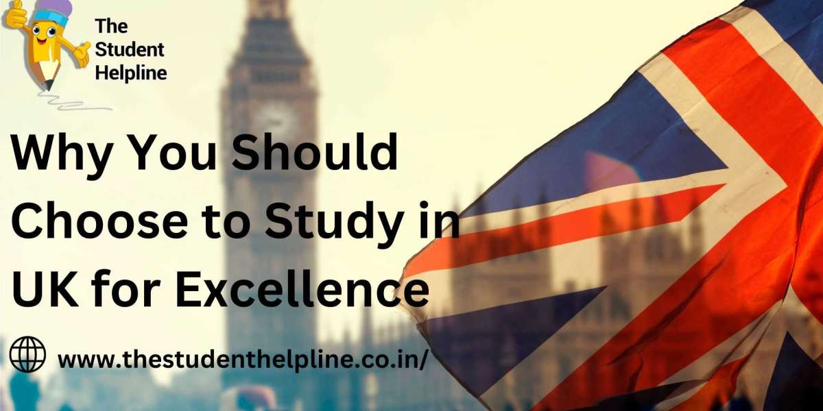 Why You Should Choose to Study in UK for Excellence